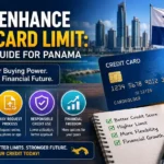 How to Enhance Credit Card Limit: A Complete Guide for Panama